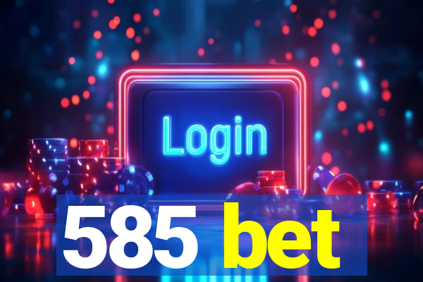 585 bet